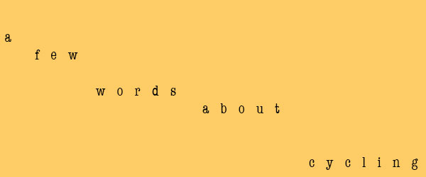 a few words about cycling